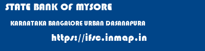 STATE BANK OF MYSORE  KARNATAKA BANGALORE URBAN DASANAPURA   ifsc code